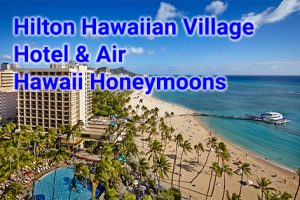 Hilton Hawaiian Village Hawaii honeymoon pakages start at $1,537 per person, double occupancy.